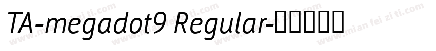 TA-megadot9 Regular字体转换